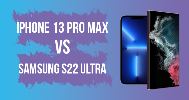 iPhone 13 Pro Max vs Samsung S22 Ultra: What’s the difference?